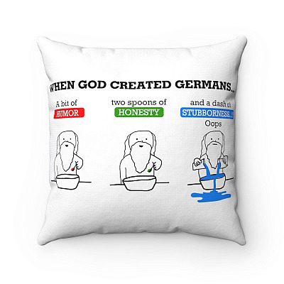 When God Created Germans a Bit of Humor Throw Pillow - Decorative Pillow - Indoor Outdoor Cushion