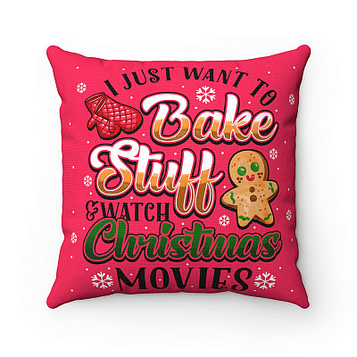 I Just Want To Bake Stuff And Watch Christmas Movies Throw Pillow - Decorative Pillow - Indoor Outdoor Cushion