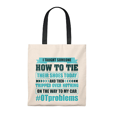 I Taught Someone How To Tie Their Shoes And Tripped Over Nothing OTProblems Tote Bag - Shoulder Bag