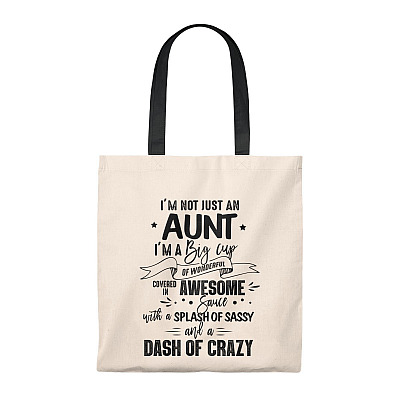 I'm Not Just An Aunt I'm A Big Cup Of Wonderful Covered In Awesome Sassy Aunt Tote Bag - Shoulder Bag