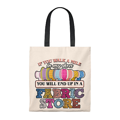 If You Walk A Mile In My Shoes You Will End Up In A Fabric Store Vintage Tote Bag - Sewing Lovers Gifts