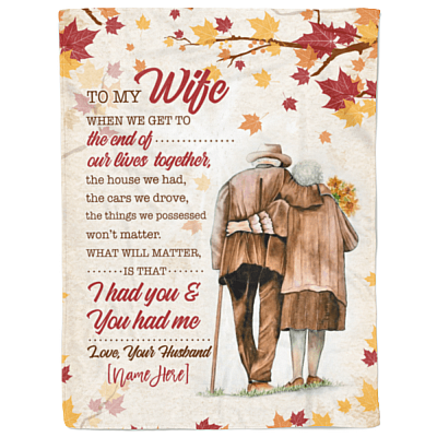 Alternative view of Personalized Husband To Wife When We Get to The End of Our Lives Together Fleece Blanket - Sherpa Blanket