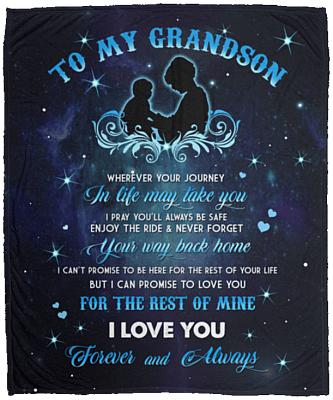To My Grandson Wherever Your Journey In Life May Take You Blanket