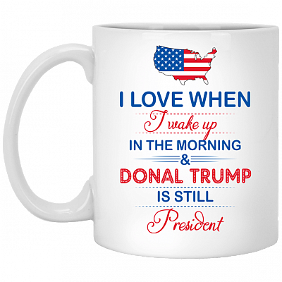 I Wake Up In The Morning And Donald Trump Is Still President Coffee Mug - Beer Stein - Stainless Water Bottle