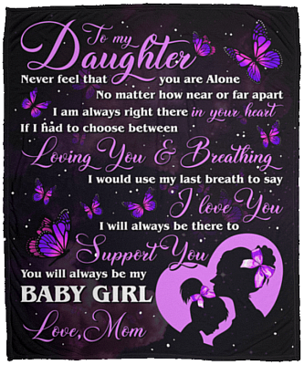 To My Daughter Never Feel That You Are Alone Fleece Blanket - Premium Sherpa Blanket - Woven Blanket