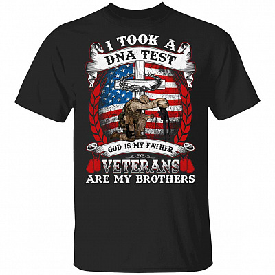 I Took A DNA Test God Is My Father Veterans Are My Brothers T-Shirt