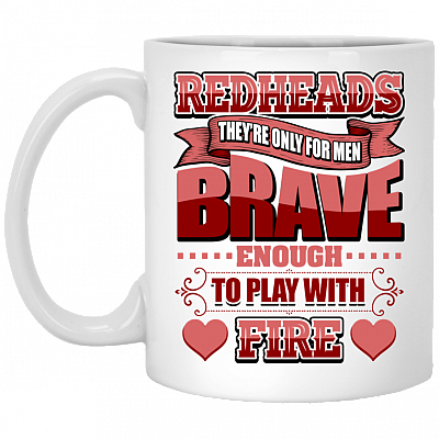Redheads They're For Men Brave Enough To Play With Fire Coffee Mug - Beer Stein - Water Bottle