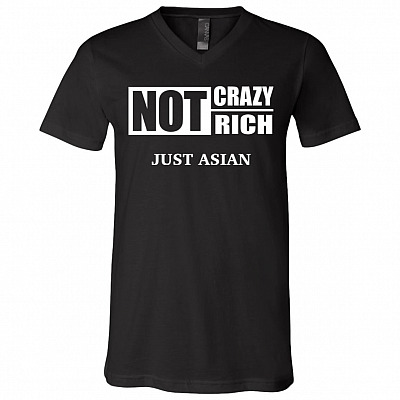 Not Crazy Not Rich Just Asian Funny T-shirt - V-neck