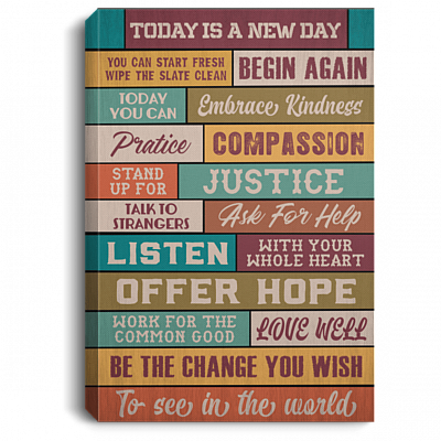 Today Is a New Day You Can Start Fresh Gallery Wrapped Framed Canvas Prints - Unframed Poster