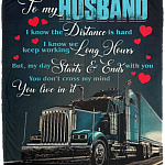 To My Husband I Know the Distance Is Hard Truck Driver Fleece Blanket-Premium Sherpa Blanket-Woven Blanket