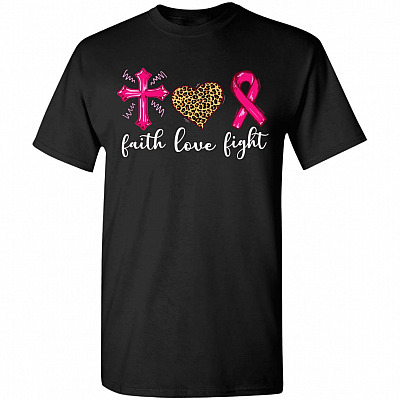 Faith Love Fight T-Shirt