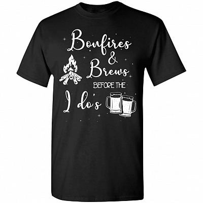 Bonfire Brews Before The I Do T-Shirt