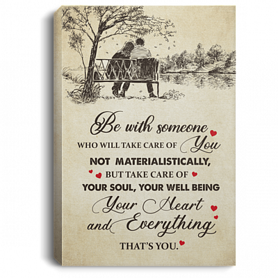 Be With Someone Who Will Take Care Of You But Take Care Of Your Soul Framed Canvas Prints - Unframed Poster