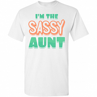 I'm The Sassy Aunt T-Shirt - Couples Shirt With Nephew and Niece