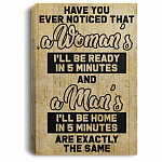 Woman's I'll Be Ready In 5 Minutes Man's I'll Be Home In 5 Minutes Framed Canvas Prints - Unframed Poster