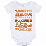 My Daddy Is So Jealous I Had Boobies For Breakfast And He Didn't Baby Onesie - Baby Infant Bodysuit
