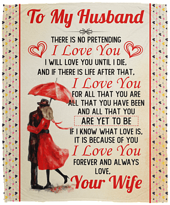 To My Husband There Is No Pretending I Love You Fleece Blanket - Premium Sherpa Blanket - Woven Blanket