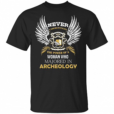 Never Underestimate The Power Of A Woman Who Majored In Archeology T-Shirt
