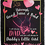 Through Good Time and Bad Daddy's Little Girl Fleece Blanket - Premium Sherpa Blanket - Woven Blanket