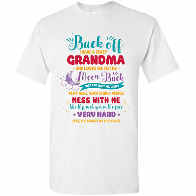 Back Off Grandma Loves Me To The Moon and Back Mess With Me She'll Punch You In The Face Youth Shirt