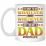 I'd Love To Do Whatever I Want Whenever I Want But I'm Not A Dad Coffee Mug - Beer Stein - Water Bottle