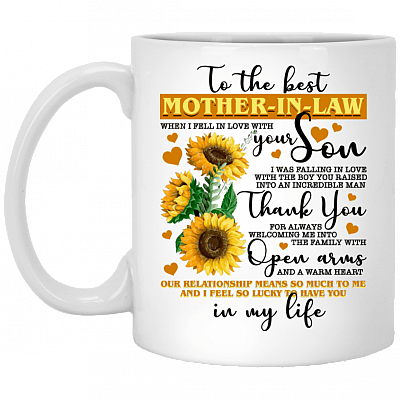 To The Best Mother-In-Law When I Fell In Love With Your Son Ceramic Coffee Mug - Beer Stein - Water Bottle