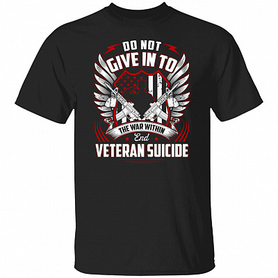 Do Not Give In To The War Within End Veteran Suicide T-Shirt