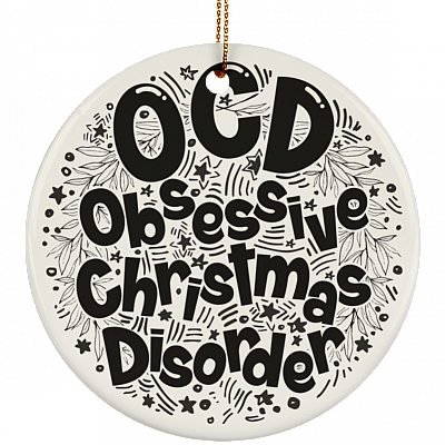 OCD Obsessive Christmas Disorder Porcelain Ceramic Circle Ornament