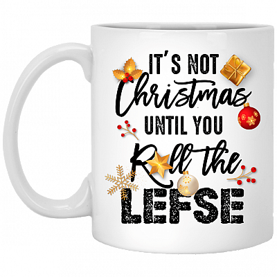 It's Not Christmas Until You Roll the Lefse Ceramic Coffee Mug - Beer Stein - Water Bottle