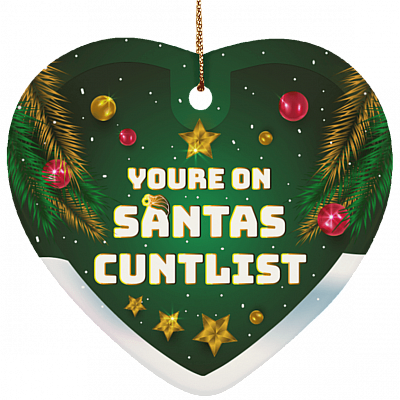 Youre on Santas Cunt List Ornament Decorative Christmas Ornament-Holiday Flat Heart Porcelain Ceramic Ornament