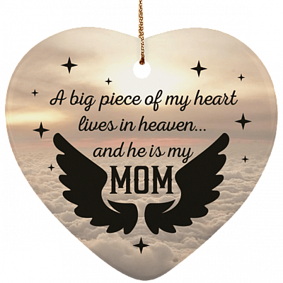 A Big Piece Of My Heart Lives In Heaven And She Is My Mom Heart Ornament Keepsake - Christmas Ornament