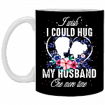 I Wish I Could Hug My Husband One More Time Ceramic Coffee Mug - Beer Stein - Water Bottle-Color Changing Mug