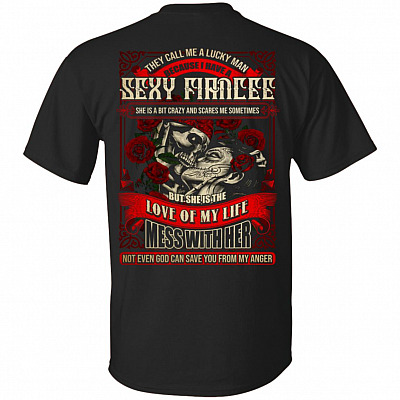 They Call Me A Lucky Man Because I Have A Sexy Fiancee Print On Back T-Shirt
