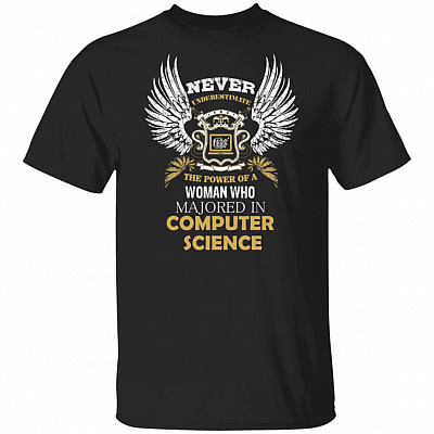 Never Underestimate The Power Of A Woman Who Majored In Computer Science T-Shirt