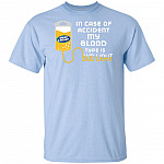 In Case of Accident My Blood Tye is Bud Light T-Shirt