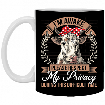 I'm Awake Please Respect My Privacy During This Difficult Time Coffee Mug - Travel Mug - Color Changing Mug