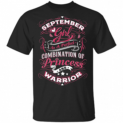 September Girl is A Perfect Combination of Princess and Warrior T-Shirt
