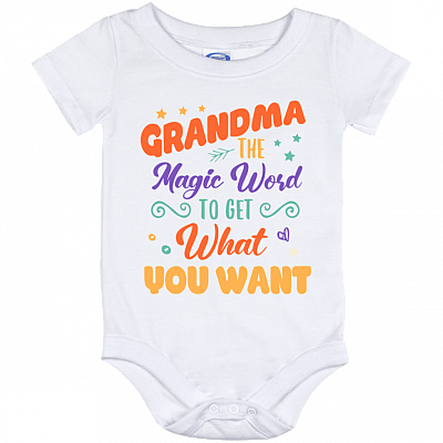 Grandma The Magic Word To Get What You Want Baby Onesie - Baby Infant Bodysuit