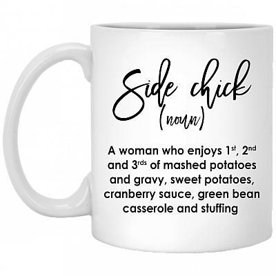 Side Chick A Woman Who Enjoy 1st 2nd 3rds Ceramic Coffee Mug - Beer Stein - Water Bottle - Color Changing Mug