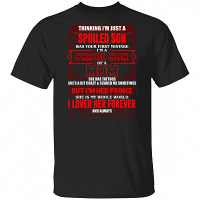 Thinking I'm Just A Spoiled Son Was Your First Mistake Spoiled Son T-Shirt
