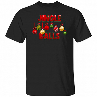 Jingle Balls Funny Christmas Shirt - Xmas T-Shirt