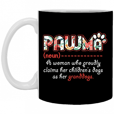Pawma a Woman Who Proudly Claims Her Children's Dogs Ceramic Coffee Mug - Beer Stein - Water Bottle