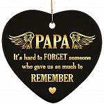 Papa It's Hard To Forget Someone Who Gave Us So Much To Remember Memorial Christmas Heart Ornament Keepsake