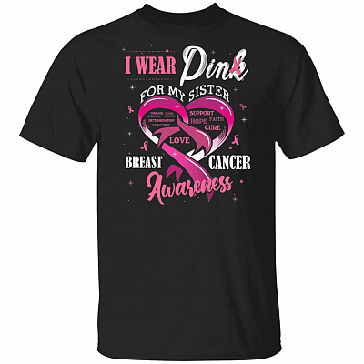 I Wear Pink For My Sister Breast Cancer Awareness T-Shirt