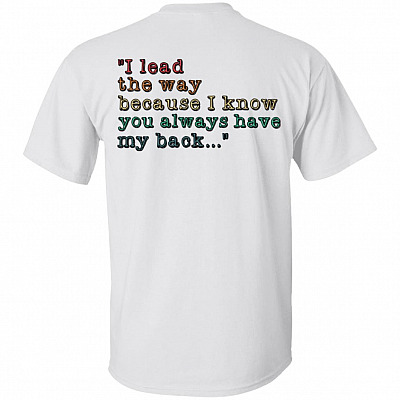 I Lead the Way Because I Know You Always Have My Back Print on Back Only - Plain Front T-Shirt