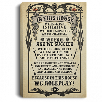 In This House We Roll for Initiative We Fight Monsters We Use Charisma Framed Canvas - Unframed Poster