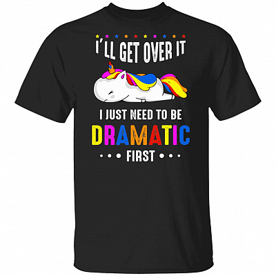 I'll Get Over It T-Shirt