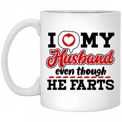 I Love My Husband Even Though He Farts Matching Mugs Funny Coffee Mug - Travel Mug - Water Bottle