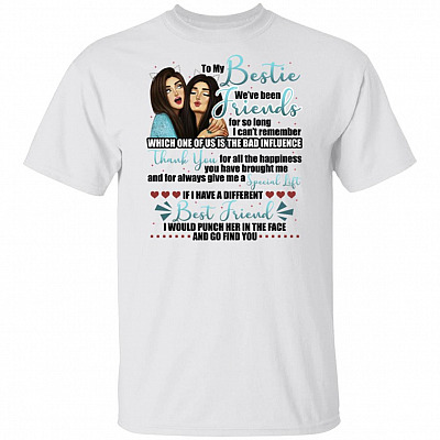 To My Bestie We've Been Friends I Can't Remember Which One Is The Bad Influence T-shirt - V-neck