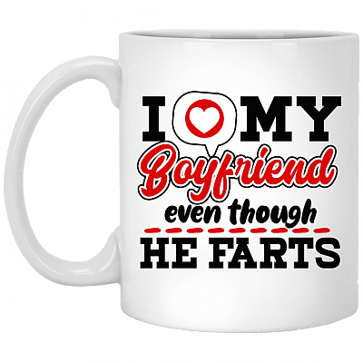 I Love My Boyfriend Even Though He Farts Matching Mugs Funny Coffee Mug - Travel Mug - Water Bottle